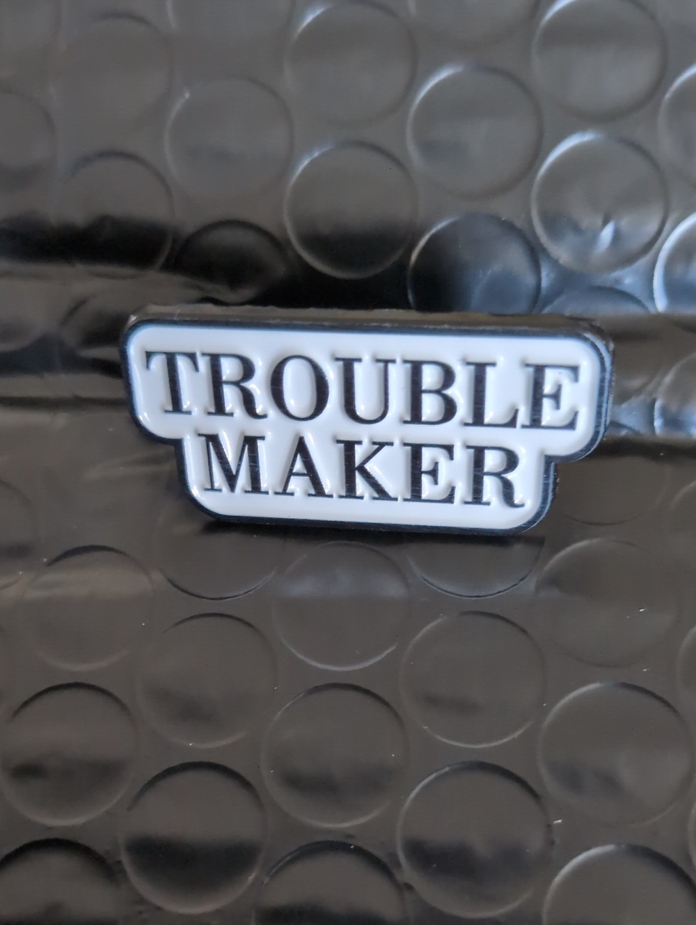 Trouble Maker Enamel Pin- White & Black